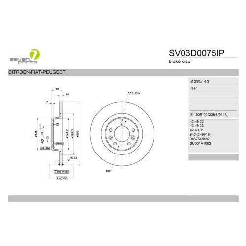 Brake Disc 7 Seven Parts SV03D0075IP for Citro&euml;n Fiat Peugeot Toyota
